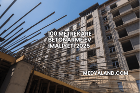 100 Metrekare Betonarme Ev Maliyeti 2025