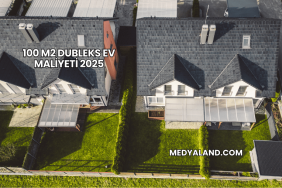 100 m2 Dubleks Ev Maliyeti 2025