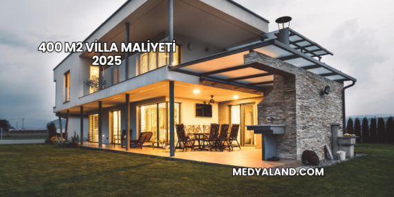 400 m2 Villa Maliyeti 2025