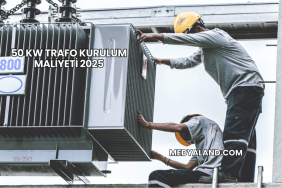 50 kW Trafo Kurulum Maliyeti 2025