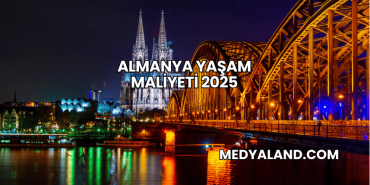 Almanya Yaşam Maliyeti 2025