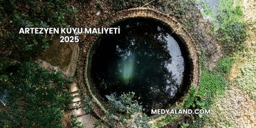 Artezyen Kuyu Maliyeti 2025