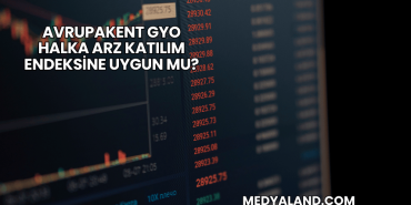 AvrupaKent GYO Halka Arz Katılım Endeksine Uygun mu?