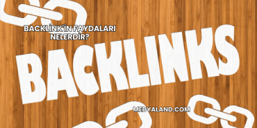 Backlink'in Faydaları Nelerdir?