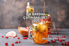 Bir Bardak Çayın Maliyeti 2025