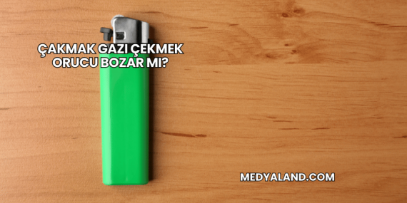 Çakmak Gazı Çekmek Orucu Bozar mı?