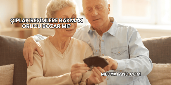 Çıplak Resimlere Bakmak Orucu Bozar mı?