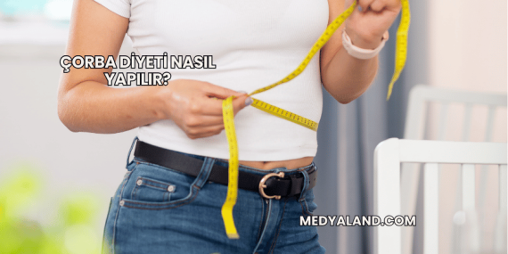 Çorba Diyeti Nasıl Yapılır?