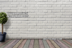 Duvar Maliyeti Hesaplama 2025