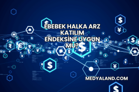 Ebebek Halka Arz Katılım Endeksine Uygun mu?