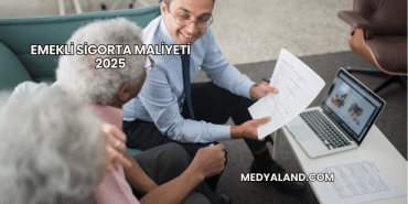 Emekli Sigorta Maliyeti 2025