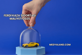 Ferdi Kaza Sigortası Maliyeti 2025