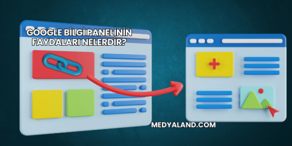 Google Bilgi Panelinin Faydaları Nelerdir?