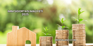 IMM Sigortası Maliyeti 2025