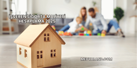 İşveren Sigorta Maliyeti Hesaplama 2025