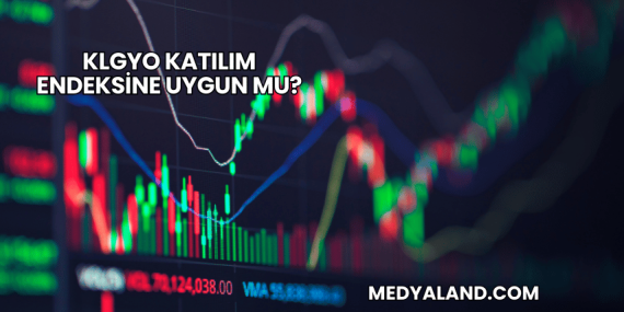 KLGYO Katılım Endeksine Uygun mu?