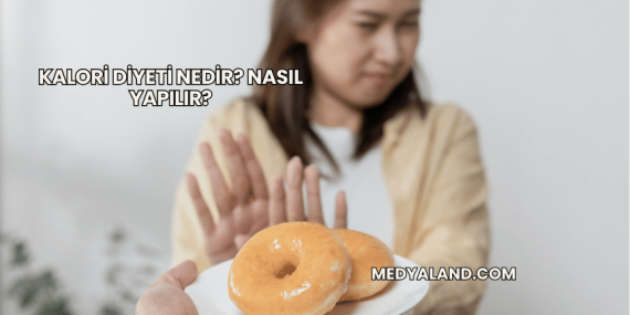 Kalori Diyeti Nedir? Nasıl Yapılır?