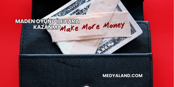 Maden Oyunu ile Para Kazanma