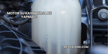 Motor Su Kaynatırsa Ne Yapmalı?