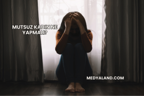 Mutsuz Kadın Ne Yapmalı?