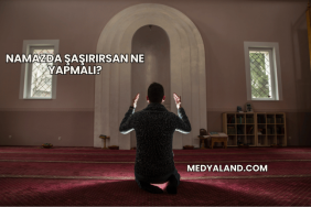Namazda Şaşırırsan Ne Yapmalı?