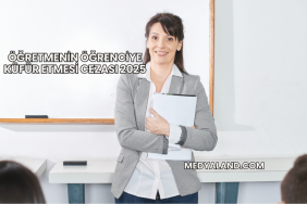 Öğretmenin Öğrenciye Küfür Etmesi Cezası 2025