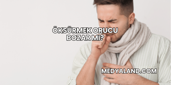 Öksürmek Orucu Bozar mı?