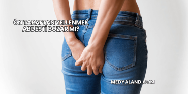 Ön Taraftan Yellenmek Abdesti Bozar mı?