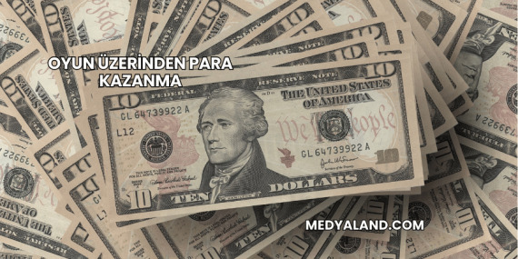 Oyun Üzerinden Para Kazanma