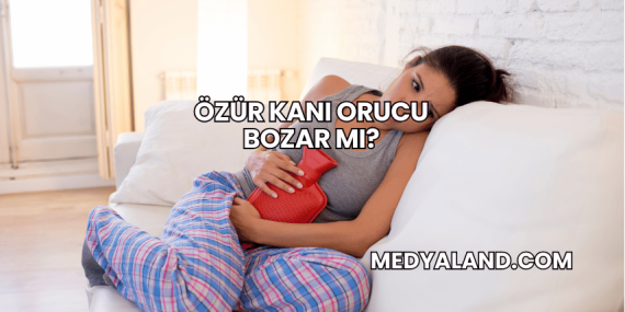 Özür Kanı Orucu Bozar mı?