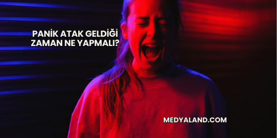 Panik Atak Geldiği Zaman Ne Yapmalı?