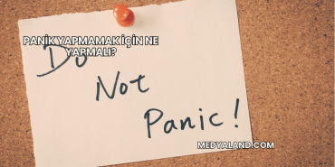 Panik Yapmamak İçin Ne Yapmalı?