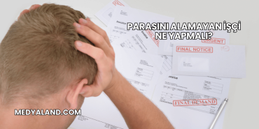 Parasını Alamayan İşçi Ne Yapmalı?