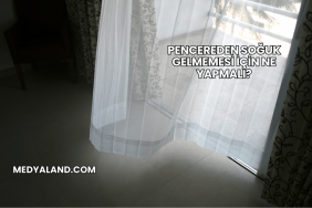 Pencereden Soğuk Gelmemesi İçin Ne Yapmalı?