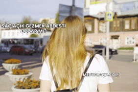 Saç Açık Gezmek Abdesti Bozar mı?