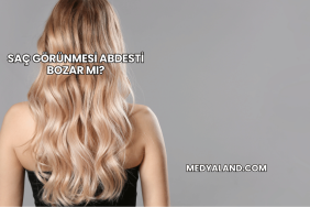 Saç Görünmesi Abdesti Bozar mı?