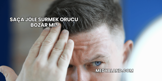 Saça Jöle Sürmek Orucu Bozar mı?