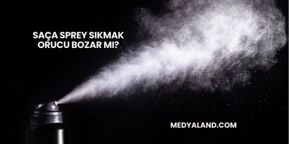Saça Sprey Sıkmak Orucu Bozar mı?