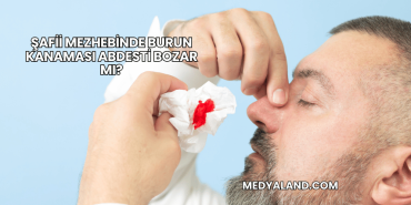Şafii Mezhebinde Burun Kanaması Abdesti Bozar mı?