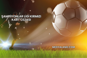 Şampiyonlar Ligi Kırmızı Kart Cezası