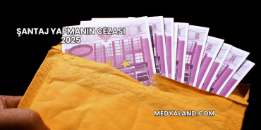 Şantaj Yapmanın Cezası 2025