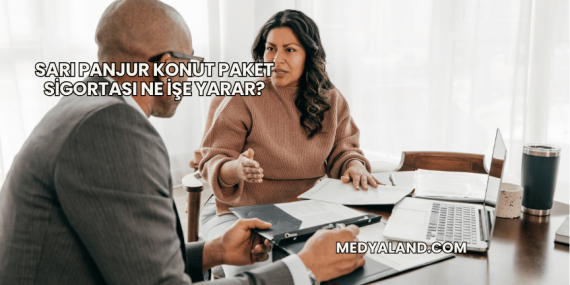 Sarı Panjur Konut Paket Sigortası Ne İşe Yarar?