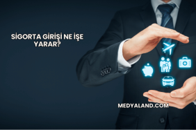 Sigorta Girişi Ne İşe Yarar?
