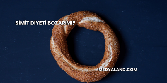 Simit Diyeti Bozar mı?