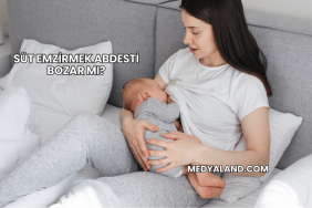 Süt Emzirmek Abdesti Bozar mı?