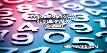 TYT Matematik Sayı Kümeleri Soru Çözümü