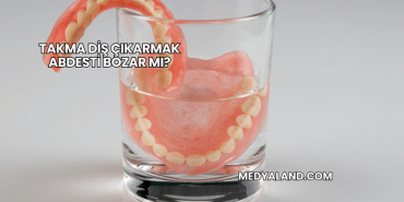 Takma Diş Çıkarmak Abdesti Bozar mı?