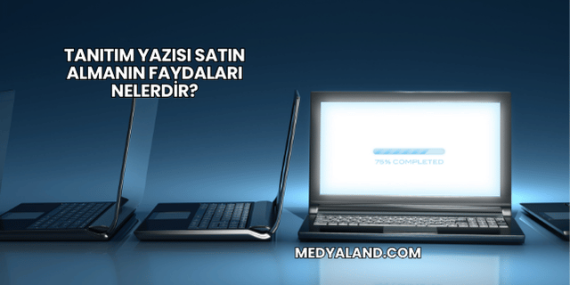 Tanıtım Yazısı Satın Almanın Faydaları Nelerdir?
