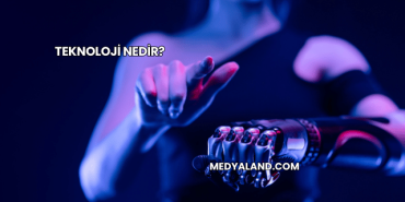 Teknoloji Nedir?