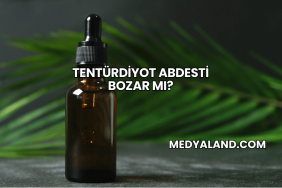 Tentürdiyot Abdesti Bozar mı?
